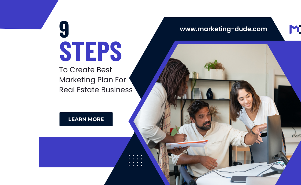 9 Steps To Create Best Marketing Plan For Real Estate Business