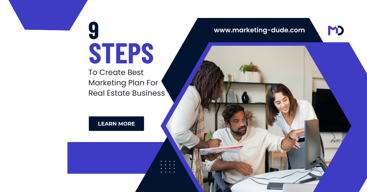 9 Steps To Create Best Marketing Plan For Real Estate Business